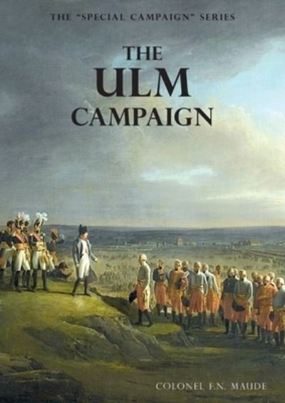 Cover for F N Maude · The Ulm Campaign 1805 (Paperback Bog) (2019)