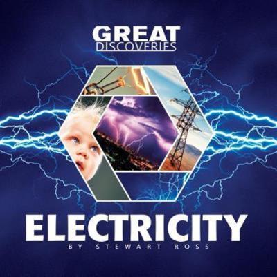 Electricity - Great Discoveries - Stewart Ross - Books - ReadZone Books Limited - 9781783881222 - 2019