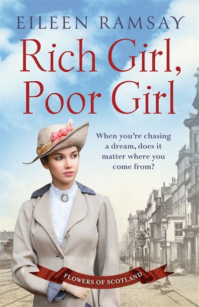 Cover for Eileen Ramsay · Rich Girl, Poor Girl: A heartbreaking saga of two women who fight for what they deserve - Flowers of Scotland (Taschenbuch) (2017)