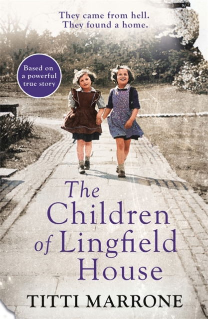 Cover for Titti Marrone · The Children of Lingfield House: Based on the true story of heartbreak and healing from the unimaginable horrors of World War II (Paperback Book) (2024)