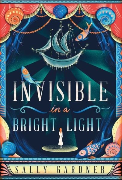 Cover for Sally Gardner · Invisible in a Bright Light (Inbunden Bok) (2019)