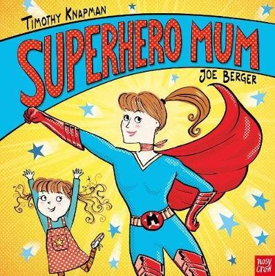 Cover for Timothy Knapman · Superhero Mum - Superhero Parents (Innbunden bok) (2018)