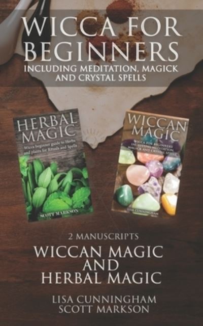 Wicca for Beginners - Lisa Cunningham - Books - Independently Published - 9781793158222 - January 4, 2019