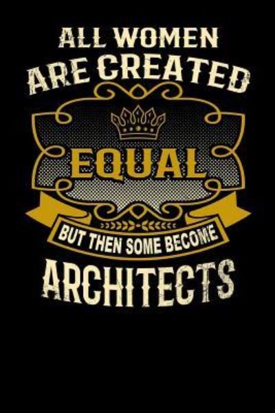 Cover for L Watts · All Women Are Created Equal But Then Some Become Architects (Paperback Bog) (2019)