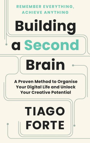 Cover for Tiago Forte · Building a Second Brain: A Proven Method to Organise Your Digital Life and Unlock Your Creative Potential (Paperback Book) [Main edition] (2023)