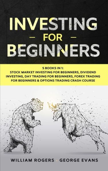 Investing for Beginners - William Rogers - Książki - William Rogers & George Evans - 9781801943222 - 25 lutego 2021