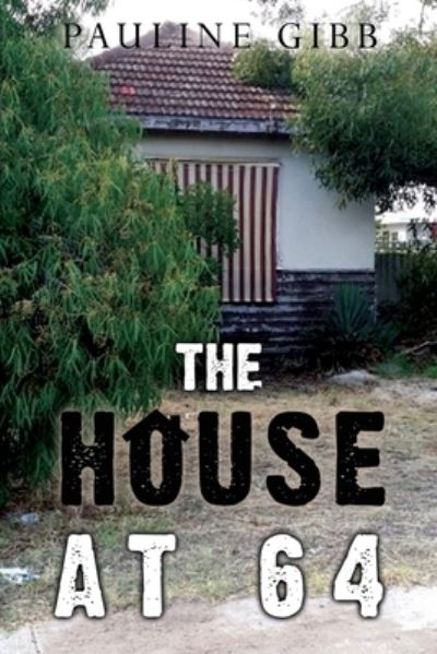 The House at 64 - Pauline Gibb - Livros - Olympia Publishers - 9781804393222 - 27 de julho de 2023