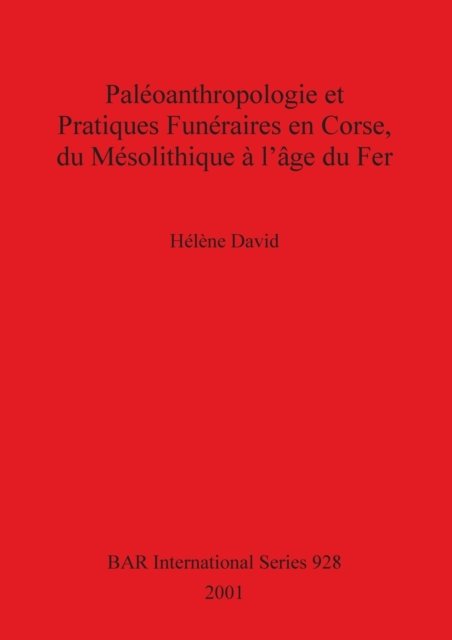Cover for He?le?ne David · Pale?oanthropologie et pratiques fune?raires en Corse, du Me?solithique a? l'a?ge du fer (Buch) (2001)