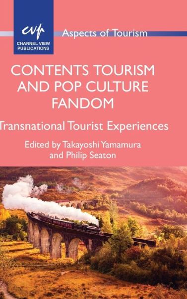Cover for Contents Tourism and Pop Culture Fandom: Transnational Tourist Experiences - Aspects of Tourism (Hardcover Book) (2020)