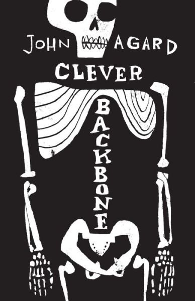 Clever Backbone - John Agard - Livros - Bloodaxe Books Ltd - 9781852248222 - 26 de fevereiro de 2009