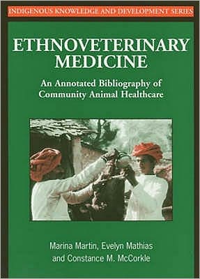 Ethnoveterinary Medicine: An annotated bibliography of community animal healthcare - Studies in Indigenous Knowledge and Development - Marina Martin - Books - Practical Action Publishing - 9781853395222 - December 15, 2001