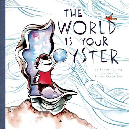 Cover for Tamara James · The World Is Your Oyster (Hardcover Book) (2010)