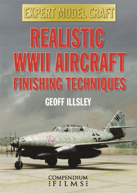 Cover for Geoff Illsley · Realistic WWII Aircraft Finishing - Expert Model Craft (DVD) [Region 2 (Europe) edition] (2008)