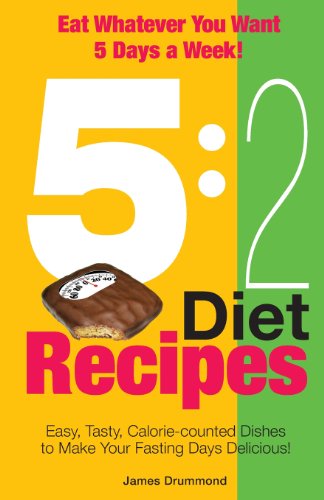 Cover for James Drummond · 5: 2 Diet Recipes - Easy, Tasty, Calorie-counted Dishes to Make Your Fasting Days Delicious! (Paperback Book) (2013)