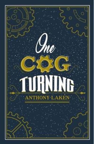 Cover for Anthony Laken · One Cog Turning (Paperback Book) (2017)