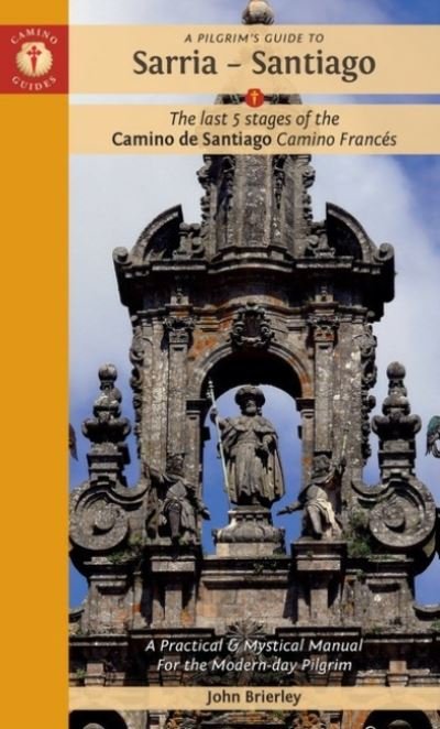 Cover for Brierley, John (John Brierley) · A Pilgrim's Guide to Sarria - Santiago: The Final 7 Stages of the Camino De Santiago Frances (Paperback Book) [15 Revised edition] (2022)