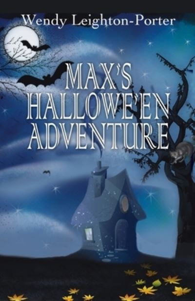 Cover for Wendy Leighton-Porter · Max's Hallowe'en Adventure (Paperback Book) (2017)