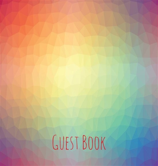 Cover for Lollys Publishing · Guest Book, Guests Comments, Visitors Book, Vacation Home Guest Book, Beach House Guest Book, Comments Book, Visitor Book, Colourful Guest Book, Holiday Home, Retreat Centres, Family Holiday Guest Book (Hardback) (Hardcover bog) (2018)
