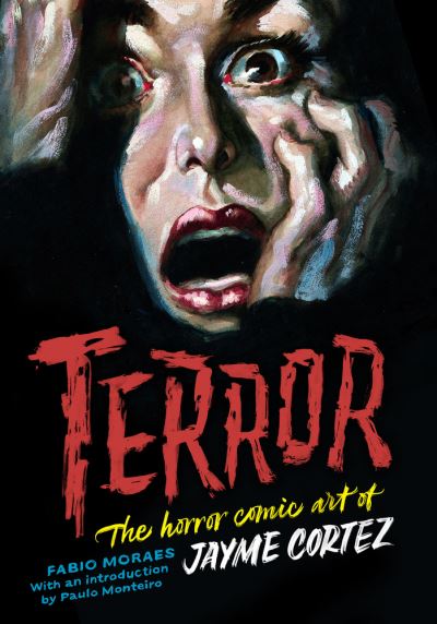 Terror: The Art of Jayme Cortez - Fabio Moraes - Bøker - Korero Press - 9781912740222 - 16. november 2023