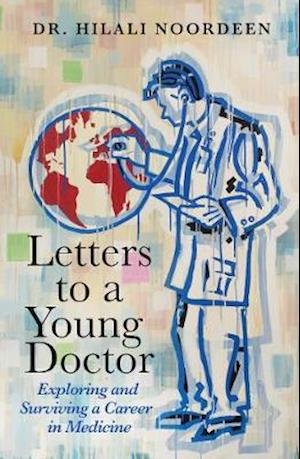 Cover for Dr. Hilali Noordeen · Letters to a Young Doctor: Exploring and Surviving a Career in Medicine (Paperback Book) (2021)