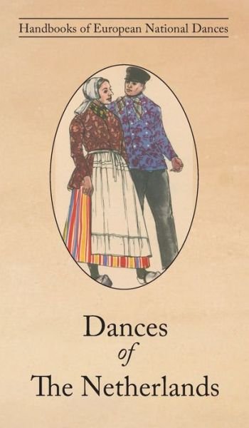 Cover for E Van Der Ven-Ten Bensel · Dances of The Netherlands (Hardcover bog) (2021)