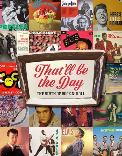 Cover for Carolyn McHugh · That'll Be the Day: The Birth of Rock N' Roll (Hardcover Book) (2023)