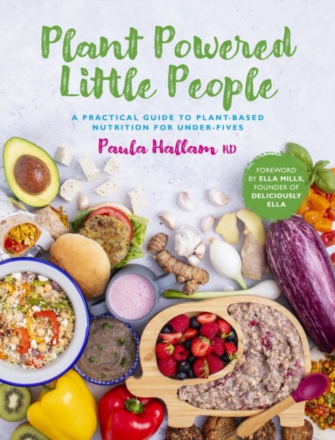 Cover for Paula Hallam RD · Plant Powered Little People: A practical guide to plant-based nutrition for under-fives (Pocketbok) (2023)