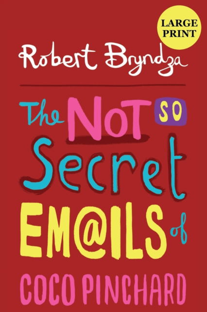 Cover for Robert Bryndza · The Not So Secret Emails Of Coco Pinchard - Coco Pinchard (Taschenbuch) [Large type / large print edition] (2019)