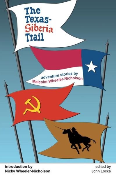 Cover for Malcolm Wheeler-nicholson · The Texas-siberia Trail (Pocketbok) (2014)