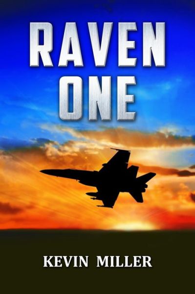 Raven One - Kevin Miller - Książki - Stealth Books - 9781939398222 - 15 lipca 2014