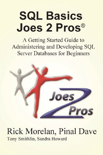 Cover for Pinal Dave · Sql Basics Joes 2 Pros: a Getting Started Guide to Administering and Developing Sql Server Databases for Beginners (Paperback Book) (2013)