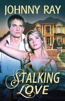 Cover for Johnny Ray · Stalking Love (Paperback Book) (2013)