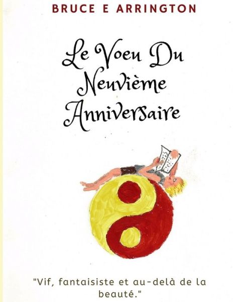 Le Voeu Du Neuvieme Anniversaire - Bruce E Arrington - Books - Pdb - 9781942031222 - January 12, 2020