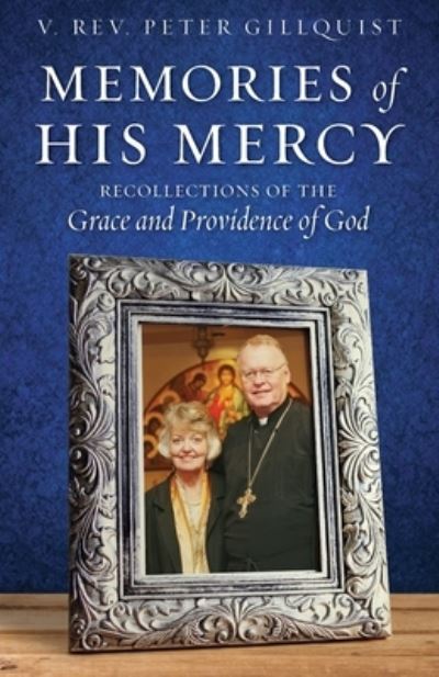 Cover for Peter E Gillquist · Memories of His Mercy: Recollections of the Grace and Providence of God (Paperback Book) (2021)