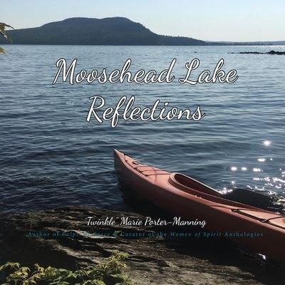 Cover for &quot;Twinkle&quot; Marie Manning · Moosehead Lake Reflections (Bok) (2020)