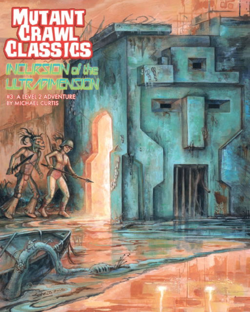 Cover for Michael Curtis · Mutant Crawl Classics #3: Incursion of the Ultradimension - MUTANT CRAWL CLASSICS (Paperback Book) (2024)