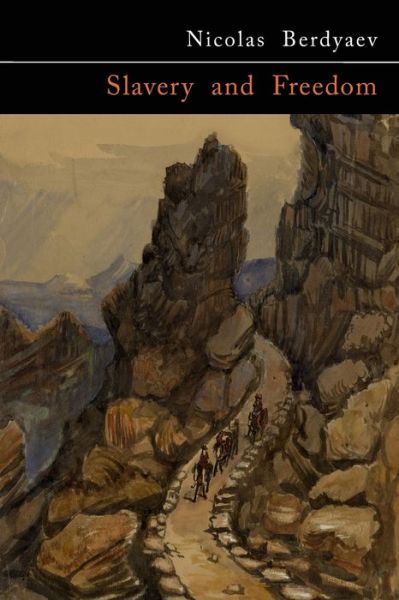 Slavery and Freedom - Nicolas Berdyaev - Books - Albatross Publishers - 9781946963222 - January 23, 2019