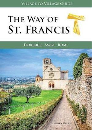 Cover for Matthew Harms · The Way of St. Francis: Florence - Assisi (Pocketbok) (2023)