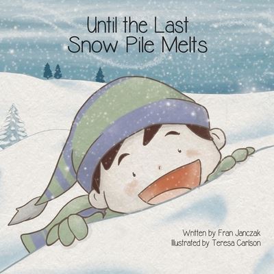 Cover for Fran Janczak · Until the Last Snow Pile Melts (Paperback Book) (2018)