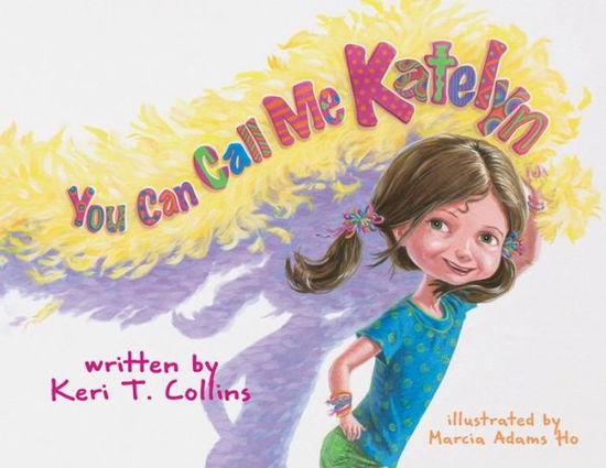 Cover for Keri T Collins · You Can Call Me Katelyn (Paperback Book) (2019)