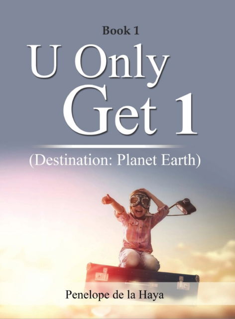 U Only Get 1 - Penelope de la Haya - Libros - Ideopage Press Solutions - 9781949735222 - 15 de noviembre de 2018