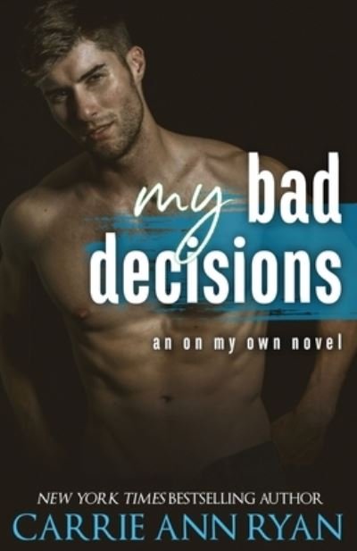Cover for Carrie Ann Ryan · My Bad Decisions (Paperback Bog) (2021)