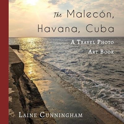 Cover for Laine Cunningham · Malecon, Havana, Cuba (Book) (2024)