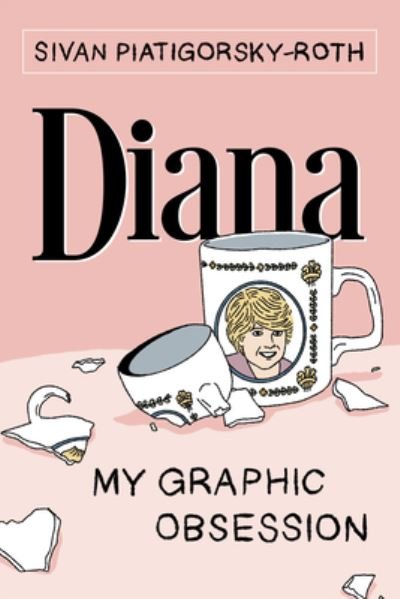 Cover for Sivan Piatigorsky-Roth · Diana: My Graphic Obsession (Paperback Book) (2023)