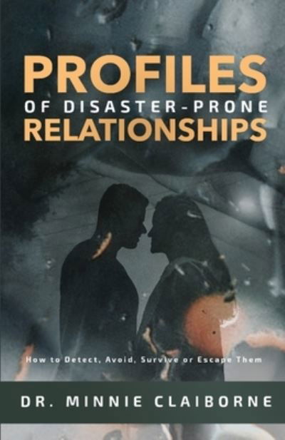 Cover for Dr Minnie Claiborne · Profiles of Disaster-Prone Relationships (Paperback Book) (2021)