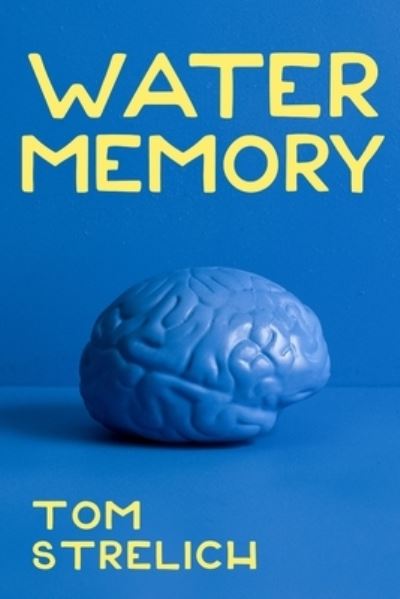 Cover for Tom Strelich · Water Memory (Book) (2023)