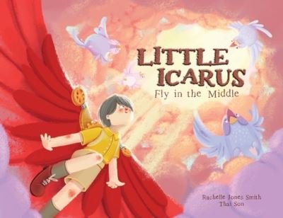 Little Icarus - Rachelle Jones Smith - Kirjat - Keepin' Up Wit Press - 9781953567222 - lauantai 12. joulukuuta 2020