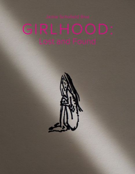 Cover for Jamie Schofield Riva · Girlhood: Lost and Found (Hardcover Book) (2023)