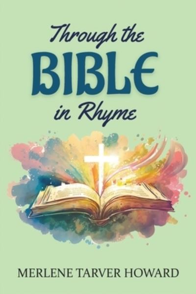 Cover for Merlene Tarver Howard · Through the Bible in Rhyme (Book) (2023)