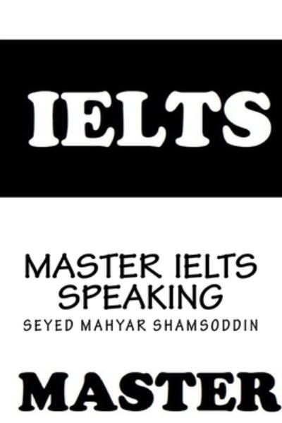 Cover for Mahyar Shamsoddin · Master IELTS Speaking (Paperback Book) (2017)